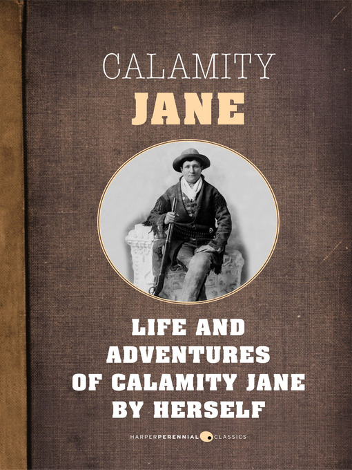 Title details for The Life and Adventures of Calamity Jane by Calamity Jane - Available
